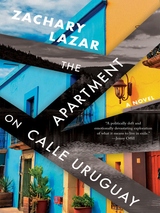 Title details for The Apartment on Calle Uruguay by Zachary Lazar - Available